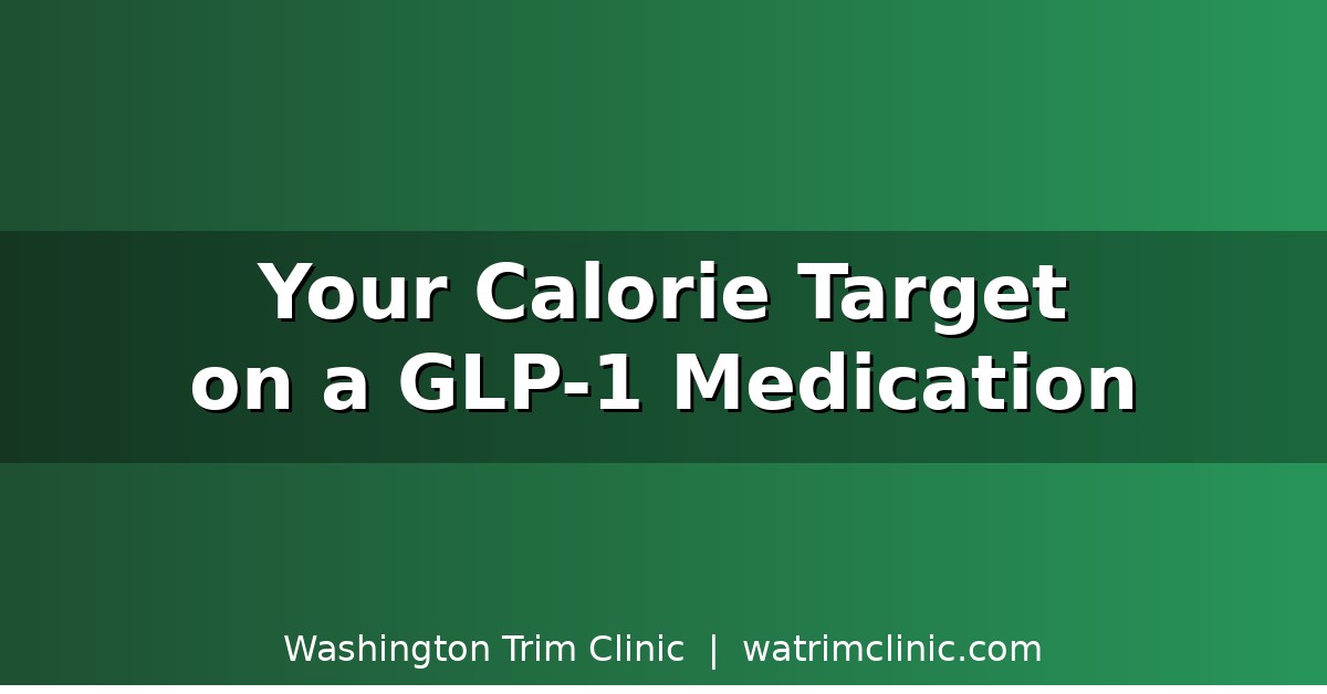 How Many Calories to Eat on a GLP-1 Medication Without Losing Muscle in Bellevue