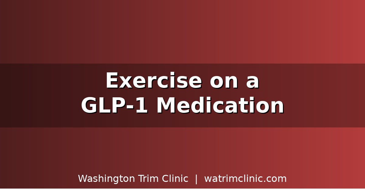 The Best Exercise Routine on a GLP-1 Medication for Fat Loss, From a Bellevue Clinic